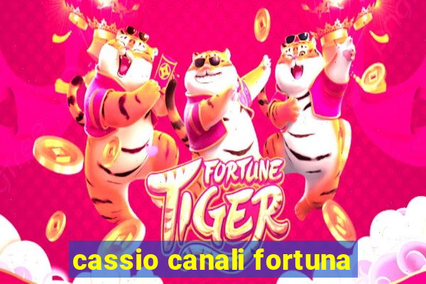 cassio canali fortuna